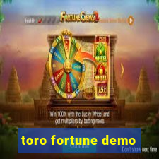 toro fortune demo